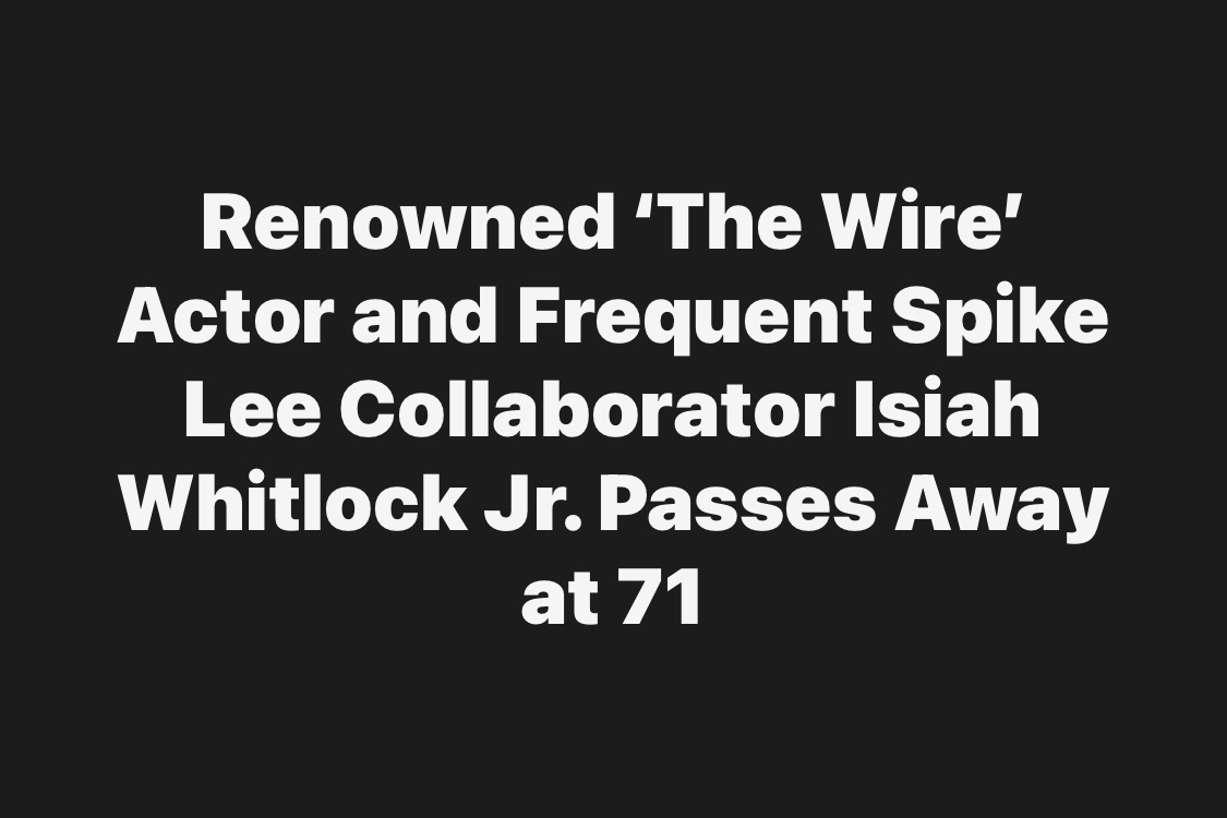 Renowned ‘The Wire’ Actor and Frequent Spike Lee Collaborator Isiah Whitlock Jr. Passes Away at 71