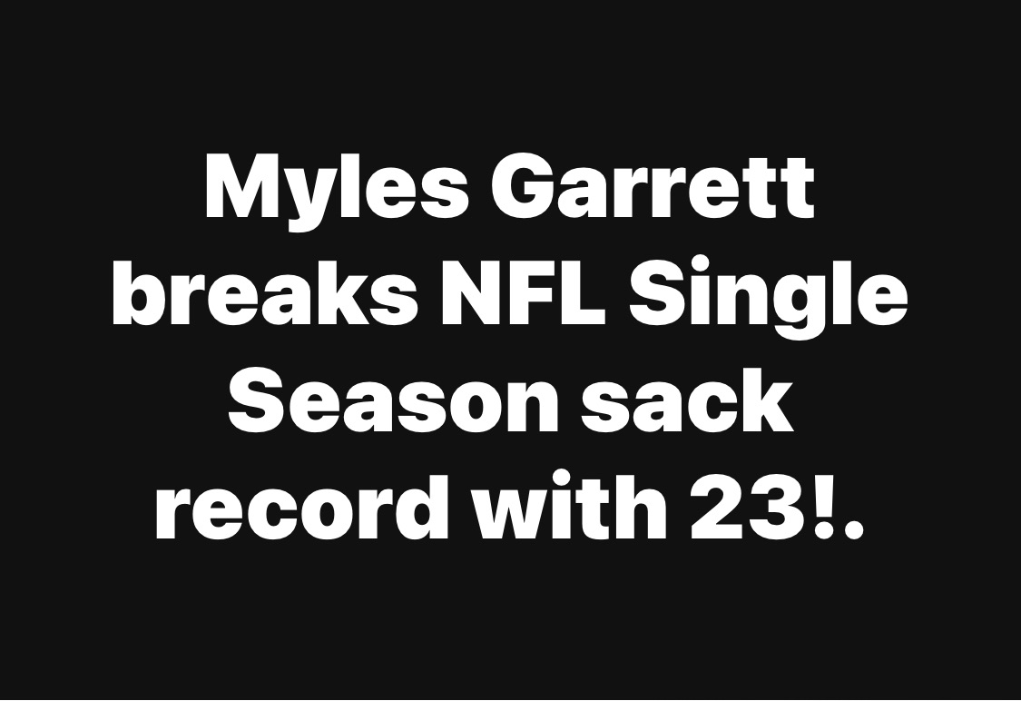 Myles Garrett breaks NFL Single Season sack record with 23!