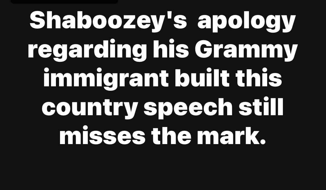 Shaboozey’s  apology regarding his Grammy immigrant built this country speech still misses the mark.