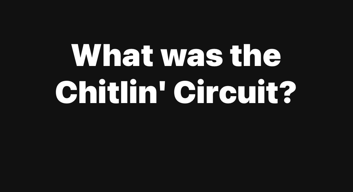 What was the Chitlin’ Circuit