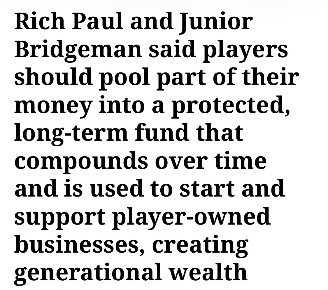 Rich Paul and Junior Bridgeman said players should pool part of their money into a protected, long-term fund that compounds over time and is used to start and support player-owned businesses, creating generational wealth beyond their playing careers.