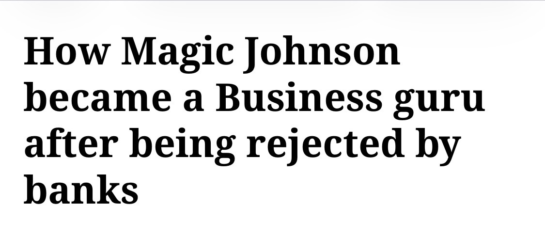 How Magic Johnson became a Business guru after being rejected by banks