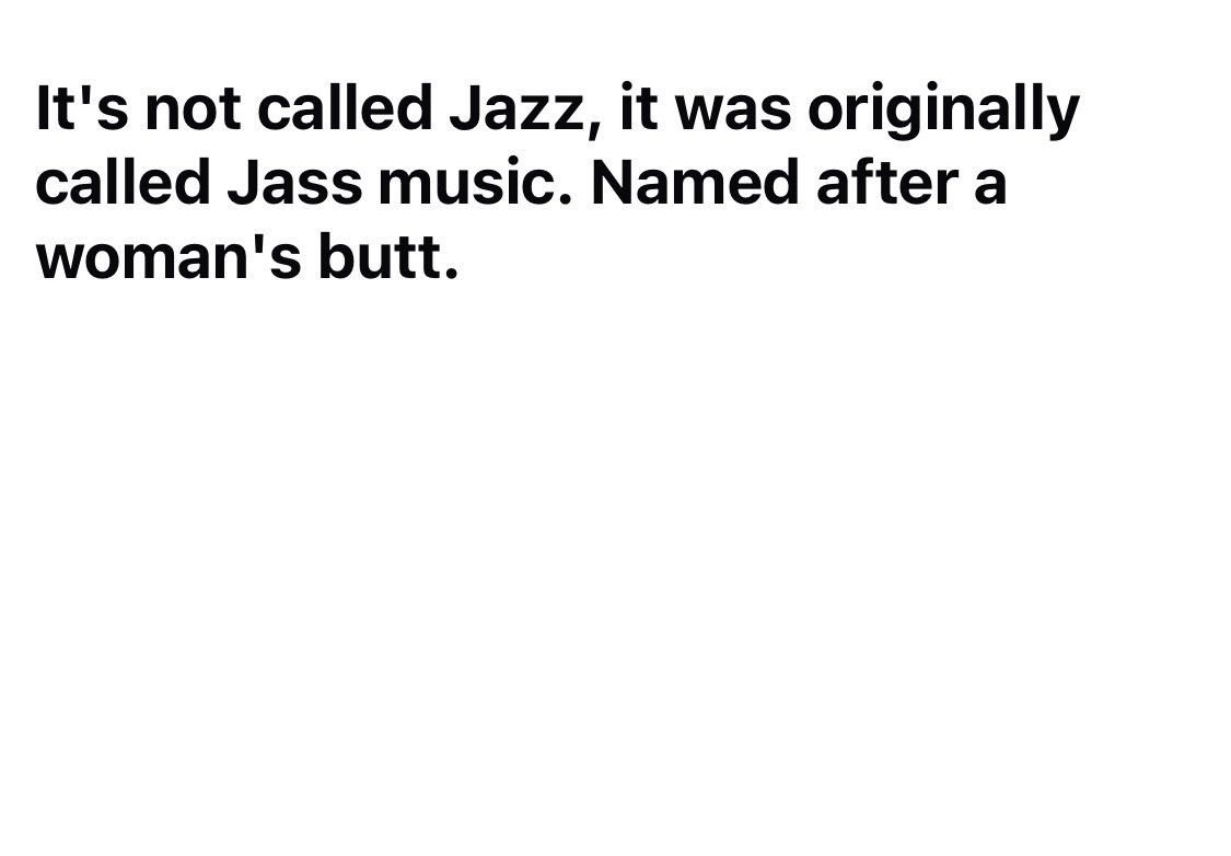 It’s not called Jazz music, it’s called Jass music