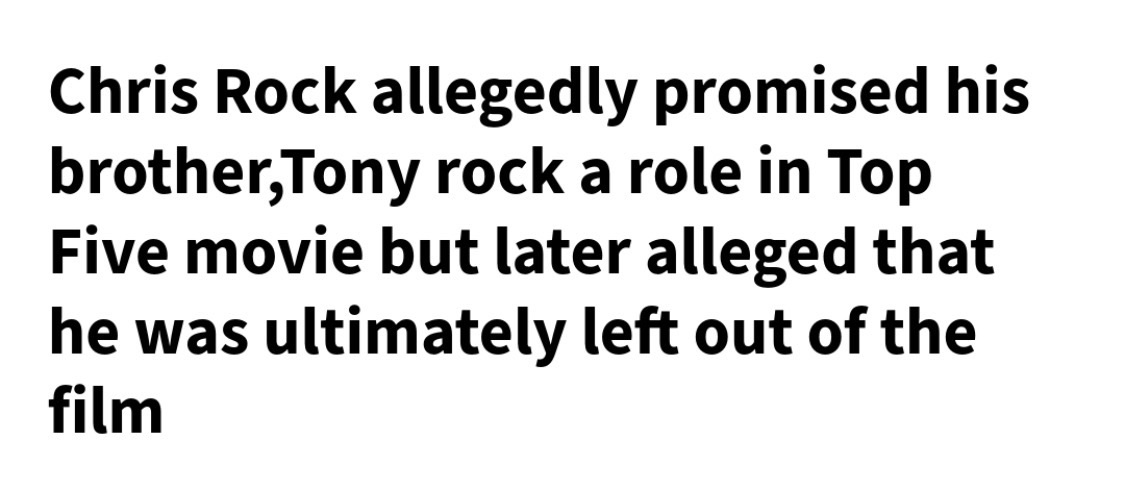 Chris rock allegedly promised Tony rock a role in Top Five movie but later alleged that he was ultimately left out of the film
